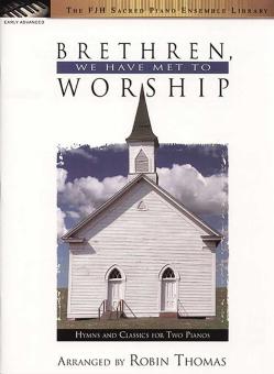 Brethren, We Have Met to Worship 