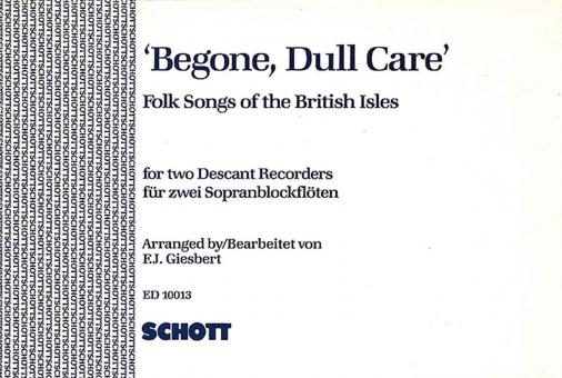 Begone, Dull Care 