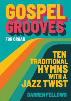 Gospel Grooves for Organ 