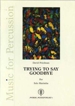 Trying To Say Goodbye 