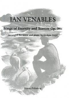 Songs of Eternity and Sorrow Op. 36a 