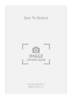Que Te Quiero 