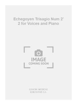 Echegoyen Trisagio Num 2' 2 For Voices And Piano 