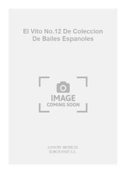 El Vito No. 12 de Coleccion de Bailes Espanoles 