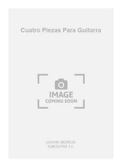 Cuatro Piezas Para Guitarra 