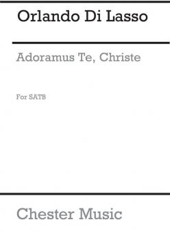 O Adoramus Te, Christe 