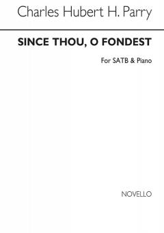 Since Thou, O Fondest 