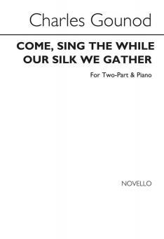 Gounod Come Sing The While SA 