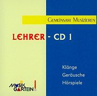 Musikgarten - Wir machen Musik - Lehrer-CD 1: Klänge, Geräusche 