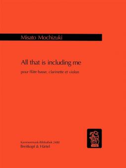 All that is including me 