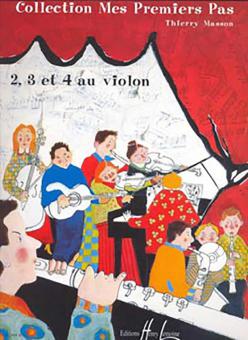Mes premiers pas - 2, 3, et 4 au Violon 