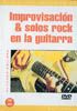 Improvisación & Solos Rock En La Guitarra 