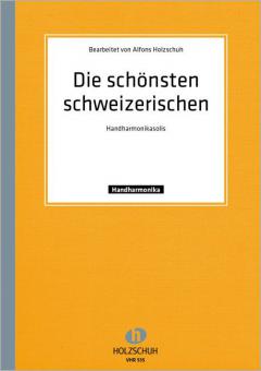 Die schönsten schweizerischen Handharmonika-Soli 