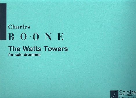 The Watts Towers, for Solo Drummer 