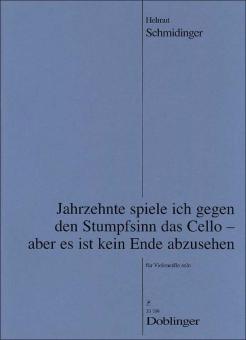 Jahrzehnte spiele ich gegen den Stumpfsinn das Cello 