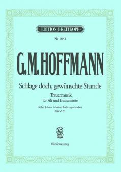 Schlage doch, gewünschte Stunde, Trauermusik für Alt und Instrumente (früher J.S. Bach zugeschrieben BWV 53) 