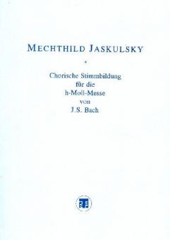 Chorische Stimmbildung für die h-Moll-Messe von Bach 