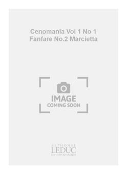 Cenomania Vol.1, Nr.1 Fanfare Nr.2 Marcietta 