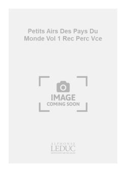 Petits Airs Des Pays Du Monde Vol.1 