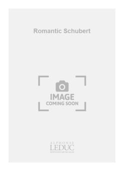 Romantic Schubert 