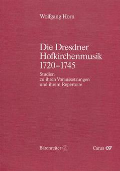 Die Dresdner Hofkirchenmusik 1720-1745 