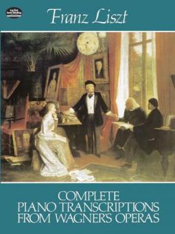Complete Piano Transcriptions from Wagner's Operas 