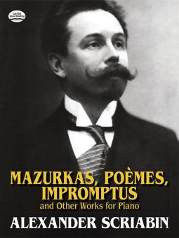 Mazurkas, Poemes, Impromptus and Other Pieces for Piano 