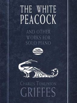The White Peacock and Other Works for Solo Piano 
