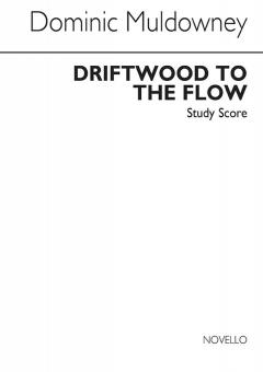 Driftwood to the Flow 
