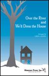 Over The River And We'll Dress The House 