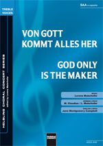 Von Gott kommt alles her / God only Is The Maker 