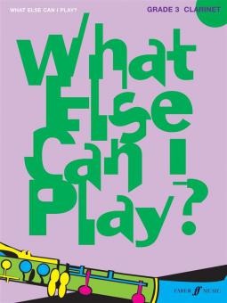What Else Can I Play? Clarinet Grade 3 