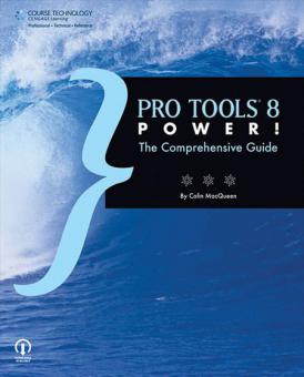 Pro Tools 8 Power! - Second Edition - The Comprehensive Guide 