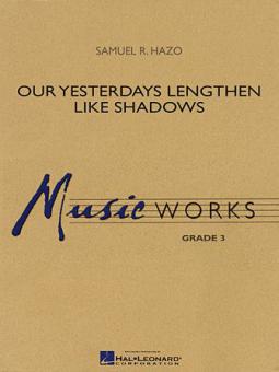 Our Yesterdays Lengthen Like Shadows Standard