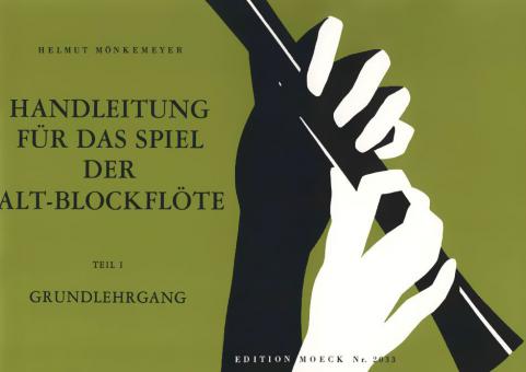 Handleitung für das Spiel auf der Altblockflöte Teil 1 