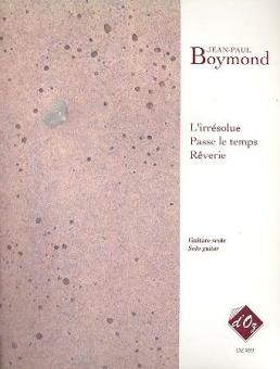 L'irresolue, Passe le temps, Reverie 