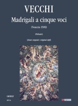 Five-part Madrigals (Venezia 1589) [Original Clefs] 