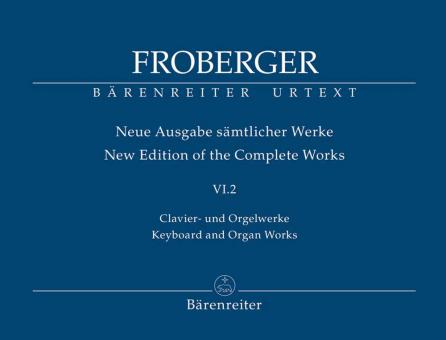 New Edition of the Complete Works 2: Keyboard and Organ Works from Copied Sources Standard