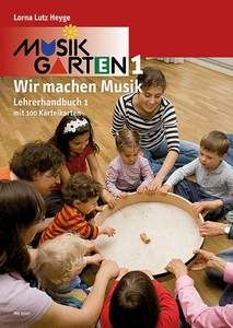 Musikgarten 1 - Wir machen Musik: Praxisbuch 1 