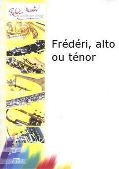 Frédéri, Alto ou Ténor 