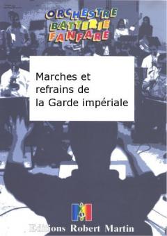 Marches et refrains de la Garde imperiale 