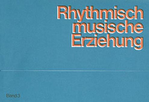 Rhythmisch-Musikalische Erziehung 3 
