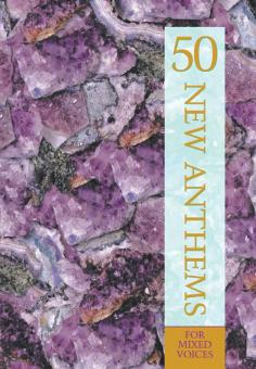 50 New Anthems For Mixed Voices 