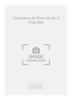Chansons de Plein Air No. 5 