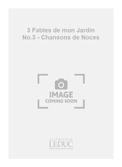 3 Fables de Mon Jardin No. 3 