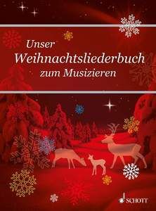 Unser Weihnachtsliederbuch zum Musizieren 