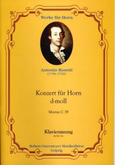 Konzert für Horn und Orchester d-Moll Murray C 39 (1786, Erstdruck des '2.' d-moll Konzertes von Rosetti) 