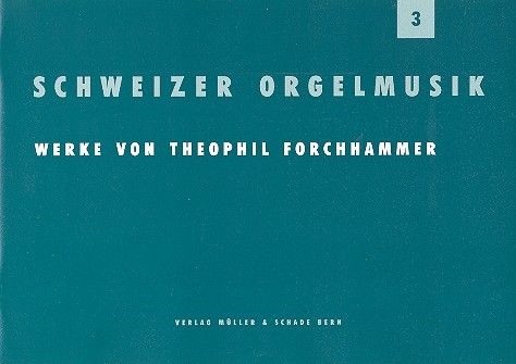 Schweizer Orgelmusik Heft 3 