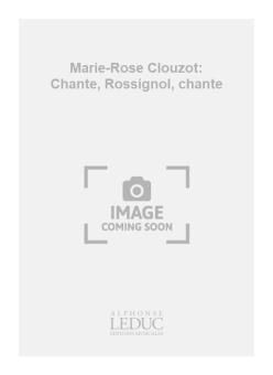 Chante, Rossignol, Chante 