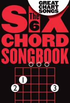 The Six Chord Songbook: Great Chart Songs 
